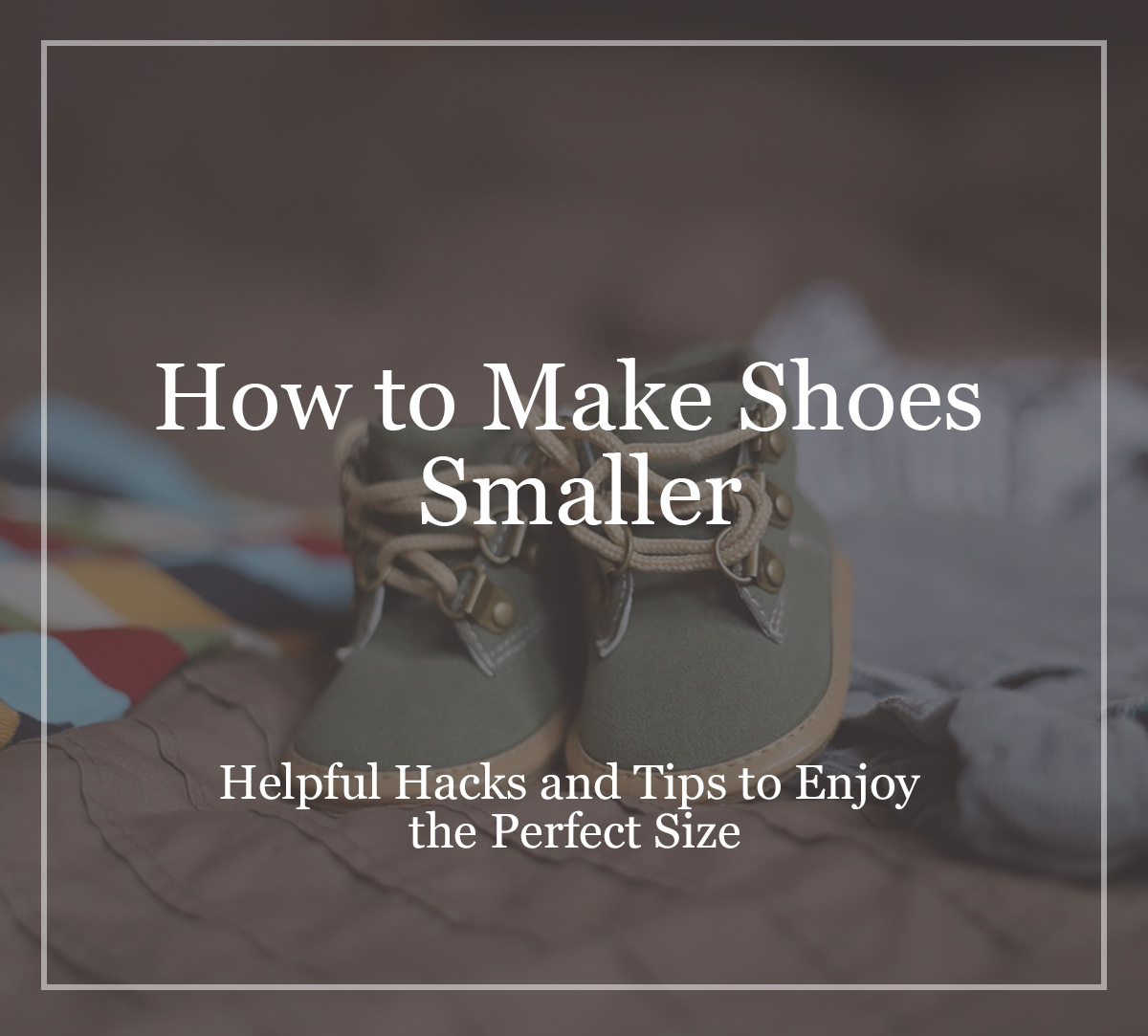 How to Make Shoes Smaller