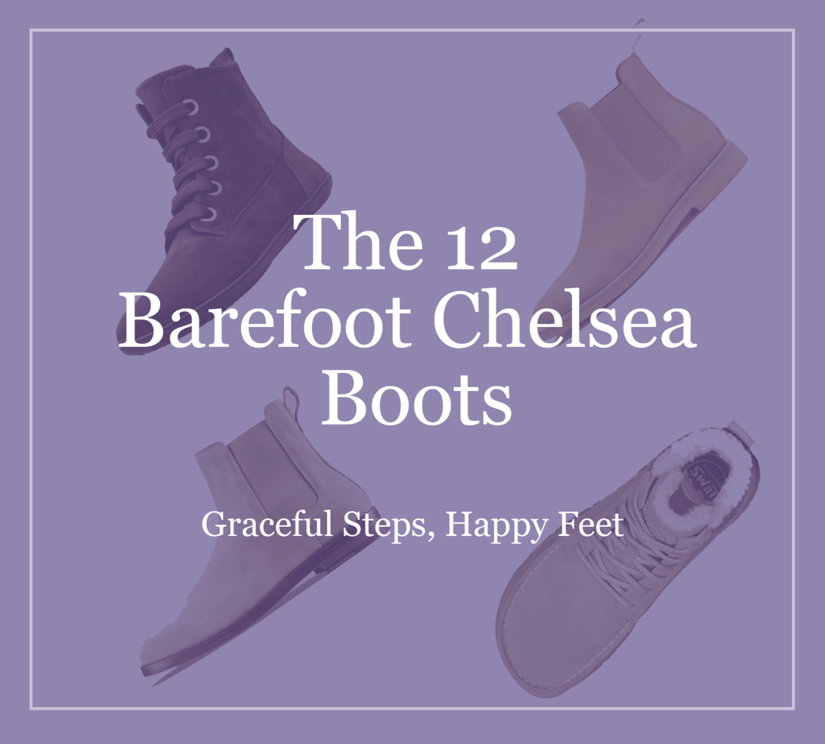 The 12 Barefoot Chelsea Boots