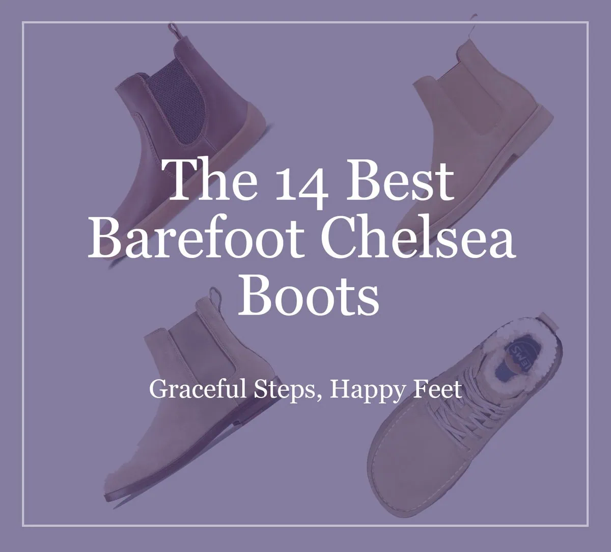 The 14 Best Barefoot Chelsea Boots