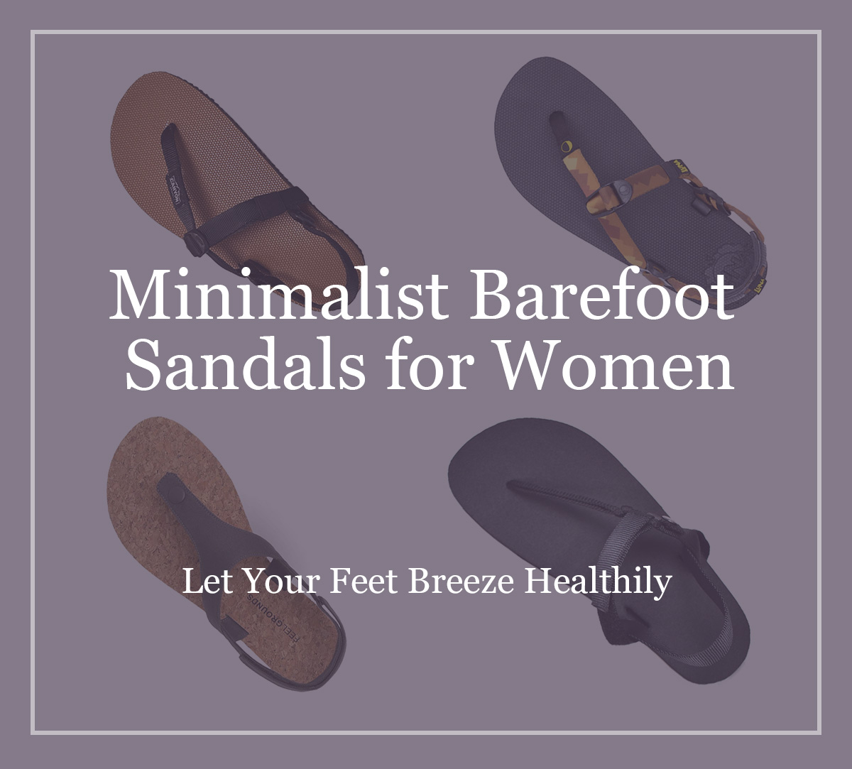 Minimalist Barefoot Sandals for Women