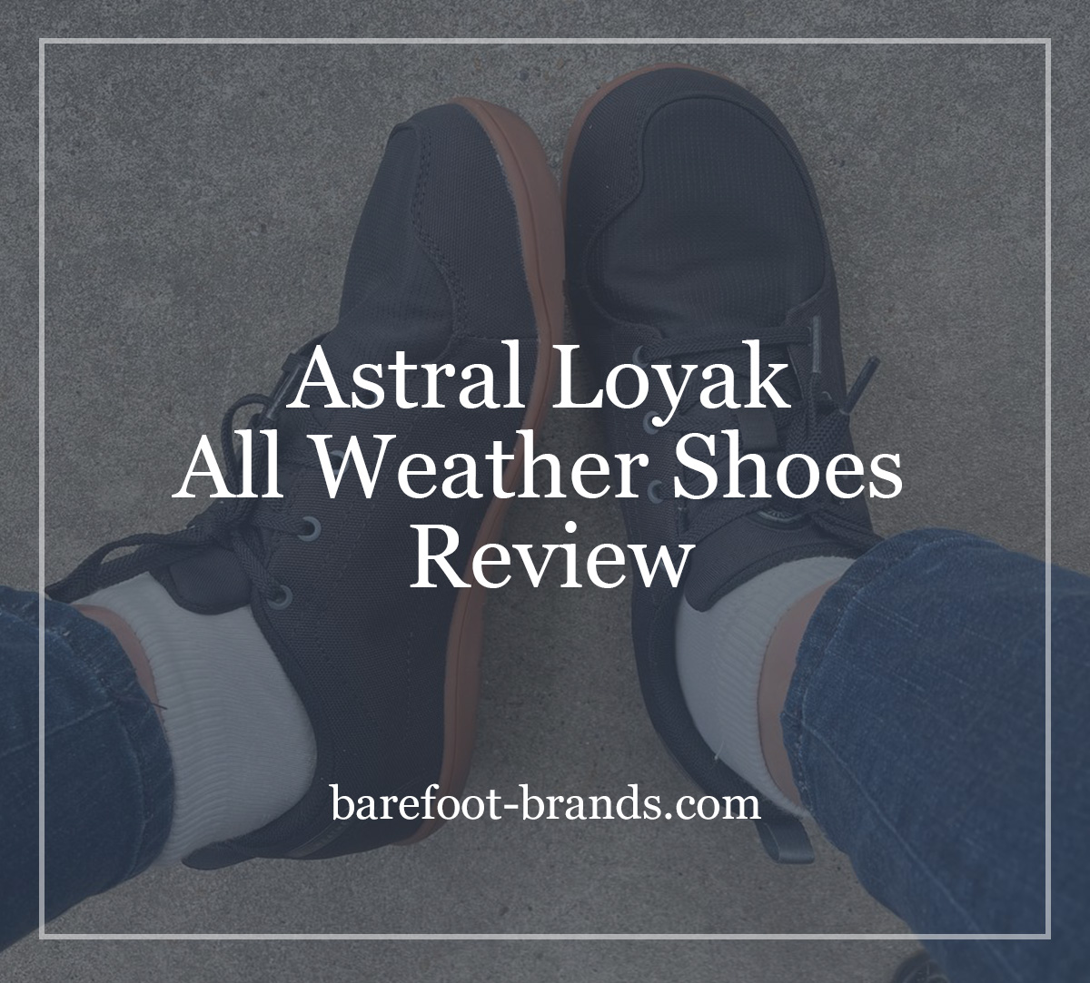 Astral Loyak All Weather Shoes Review