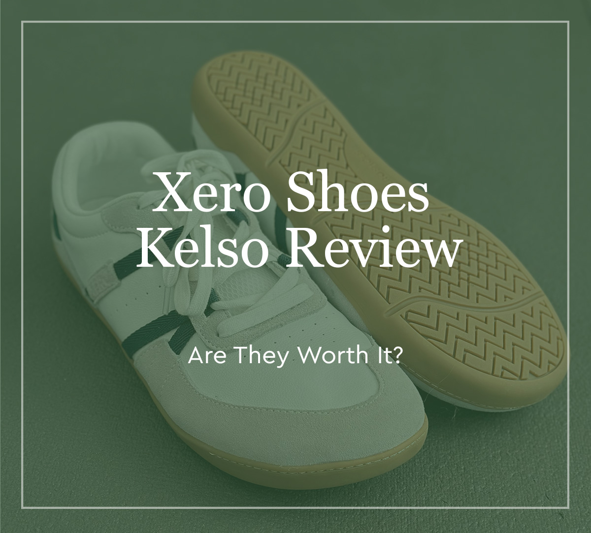 Xero Shoes Kelso Review - Are They Worth It
