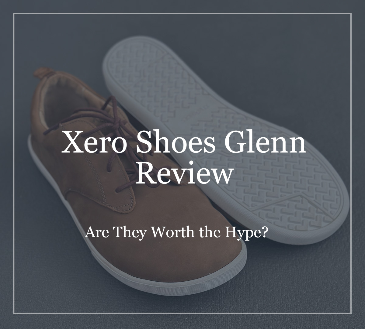Xero Shoes Glenn Review