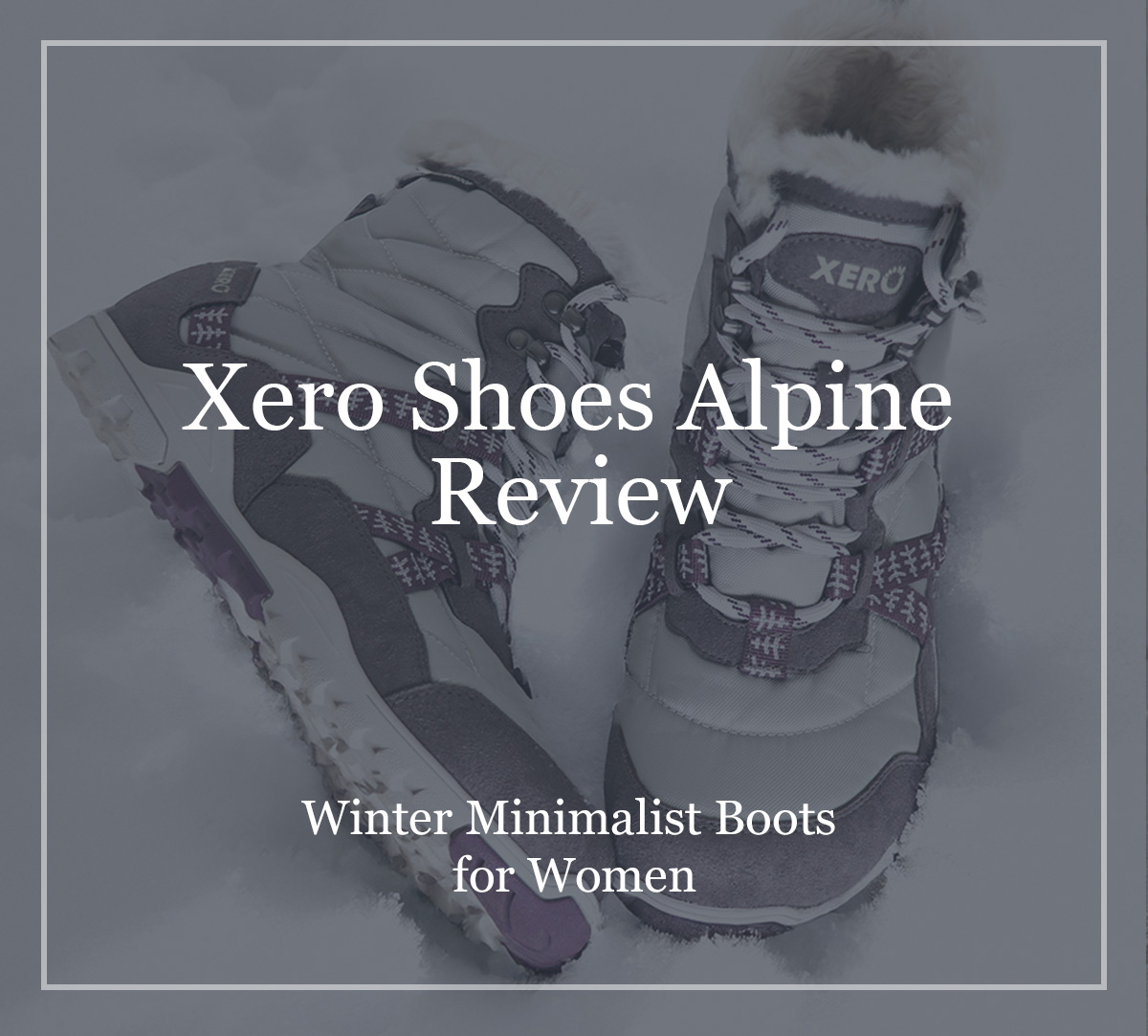Xero Shoes Alpine Review