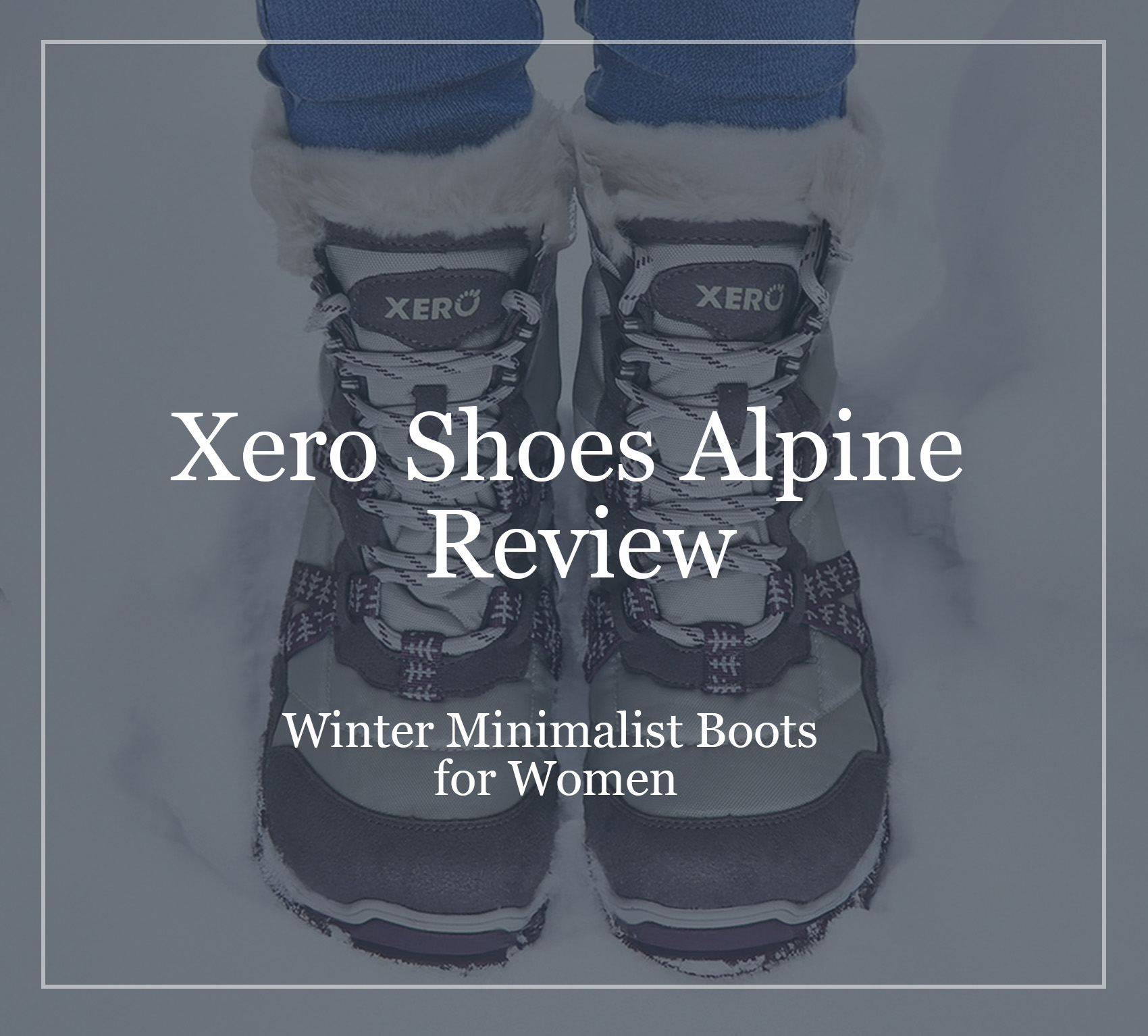 Xero Shoes Alpine Review