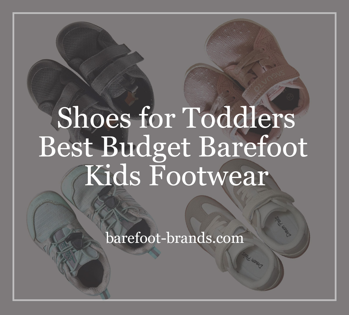 Shoes for Toddlers – Best Budget Barefoot Kids Footwear